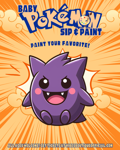 Baby Pokemon Sip & Paint (Feb 21-23 & Mar 1-2)