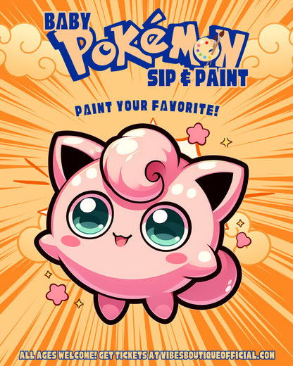 Baby Pokemon Sip & Paint (Feb 21-23 & Mar 1-2)