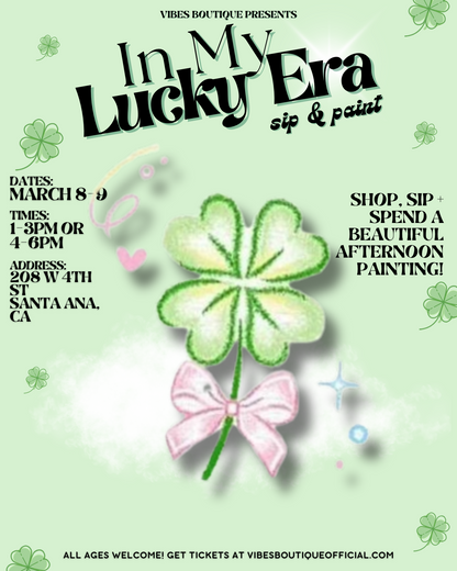 In My Lucky Era Sip & Paint (Mar 8-9)